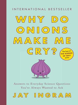 cover image of Why Do Onions Make Me Cry?